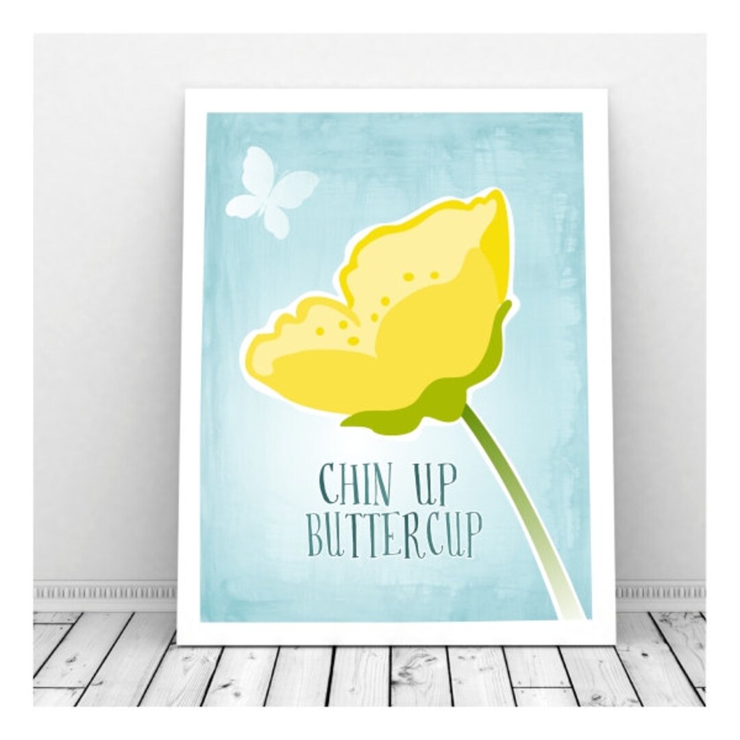 Chin up Buttercup Buttercup Art Instant Download Funny Art Etsy