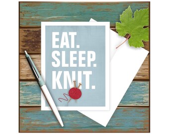 Knitting Card, Knitter Gift, Eat Sleep Knit