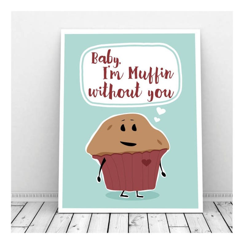I'm Muffin Without You Printable Art Puns Funny Kitchen Etsy