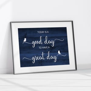 Framed Wall Art Today Is A Good Day To Have A Great Day Inspirational Quote, Blue Art Print, Living Room Sign, Farmhouse Decor - HOME968
