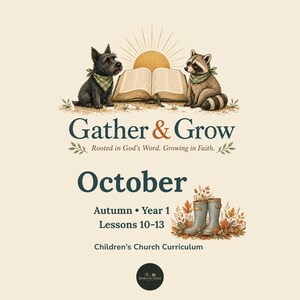 Könnte beinhalten: Ein Grafikdesign mit einem schwarzen Hund und einem Waschbären mit grünen Halstüchern, die neben einem offenen Buch unter einer Sonne sitzen. Der Text lautet: Gather & Grow, Rooted in God's Word. Growing in Faith. October, Autumn Year 1, Lessons 10-13, Children's Church Curriculum.