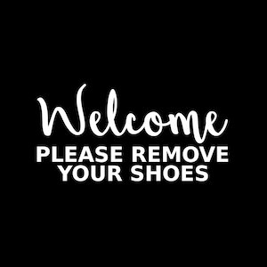 Welcome Door Decal, Please Remove Your Shoes,Vinyl Door Decals,Home Decor,Home Decals,Remove Your Shoes Decal
