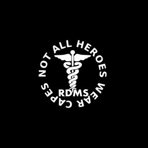 Registered Diagnostic Medical Sonographer Decal, RDMS Decal, Not all Heroes Wear Capes Registered Diagnostic Medical Sonographer Decal