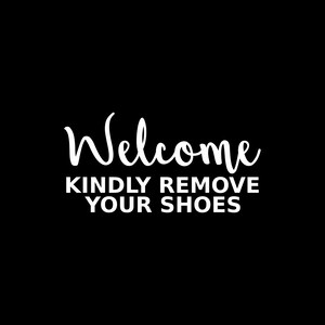 Welcome Door Decal,Kindly Remove Your Shoes,Vinyl Door Decals,Home Decor,Home Decals,Remove Your Shoes Decal