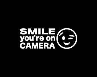 Smile You&#39;re On Camera,Smile You&#39;re on Camera Decal, Smile You&#39;re On Camera Sticker, Window Wall Car Truck Garage You&#39;re On Camera Decal