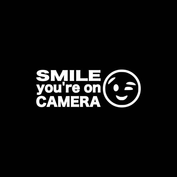 Smile You're On Camera,Smile You're on Camera Decal, Smile You're On Camera Sticker, Window Wall Car Truck Garage You're On Camera Decal