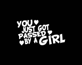 You Just Got Passed By a Girl Car Sticker Funny Race Truck Window Decal Decor WE You Just Got Passed By a Girl Car Sticker Funny Race Truck Window Decal Decor WE