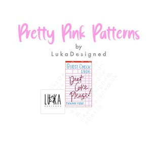 May include: A digital graphic featuring the text Pretty Pink Patterns by LukaDesigned. Below is a square logo with the text LUKA DESIGNED and a cross-stitch pattern of a guest check with the text Diet Coke Please! and THANK YOU! in red and blue.