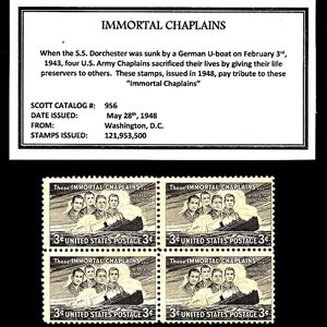 May include: Four black and white images of four men in military uniform on a set of four 3-cent United States postage stamps. The stamps commemorate the "Immortal Chaplains" who sacrificed their lives on the S.S. Dorchester in 1943. The text "These Immortal Chaplains... Interfaith In Action" appears on each stamp.
