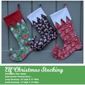 May include: Three Christmas stockings with elf shoe tops. The stockings are made of fabric with different patterns. The large stocking is green with a white and red pattern. The medium stocking is black with a white and red pattern. The small stocking is red with a white and black pattern. The stockings are hanging on a wall. The text on the image reads "Elf Christmas Stocking", "Includes two sizes", "Approximate Finished Sizes:", "Large Stocking: 15" High X 11" Wide", "Small Stocking: 12" High X 10" Wide", "Rosie & David", "Copyright 2020".