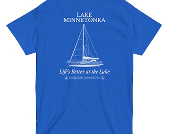 Lake Minnetonka Excelsior Sailing Apparel, Life's Better at the Lake, Minnesota Sailboat Unisex classic tee