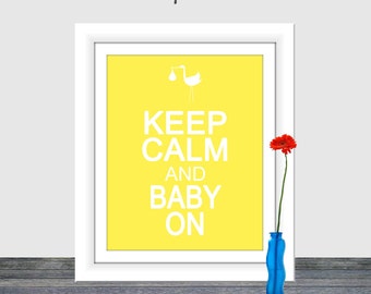 Keep Calm and Baby On, Home Decor, Printable Wall Art, Yellow wall Art, Keep Calm and, Keep Calm Poster, Digital, Baby Decor, Baby Room Art