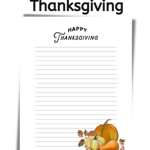 May include: Printable lined paper with the text "Happy Thanksgiving" at the top and a drawing of pumpkins and autumn leaves at the bottom.