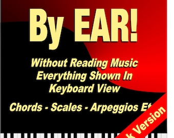 Learn How to Play Piano / Keyboard BY EAR! Without Reading Music - Everything Shown in Keyboard View Chords - Scales - Arpeggios etc.