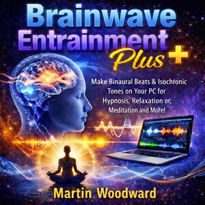 Op de afbeelding: Een digitale afbeelding die "Brainwave Entrainment Plus+" promoot. De afbeelding toont een menselijk profiel met een gloeiend brein, een mediterende figuur en een laptop met geluidsgolven. Tekst bevat "Make Binaural Beats & Isochronic Tones" en "Martin Woodward".