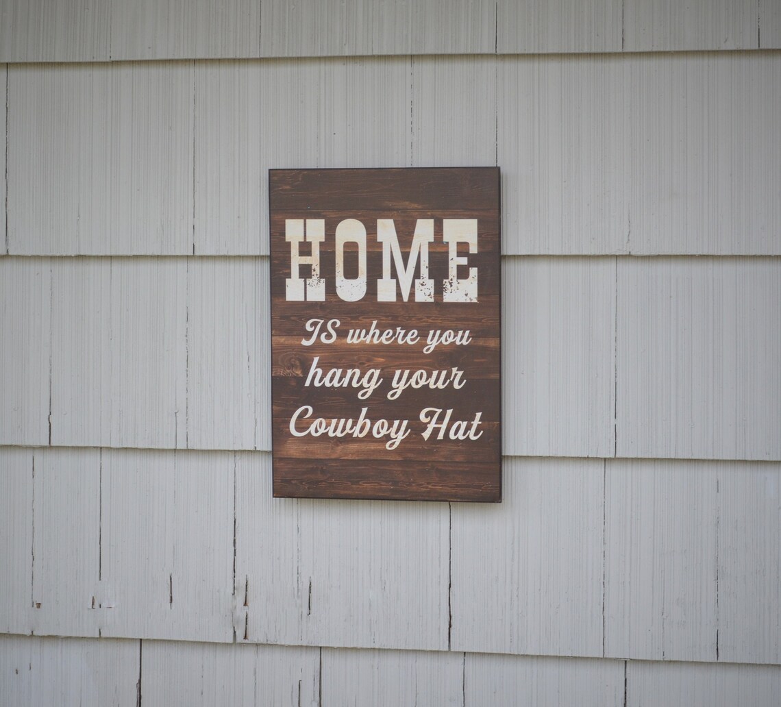 Home is Where You Hang Your Cowboy Hat Wood Sign Western Etsy