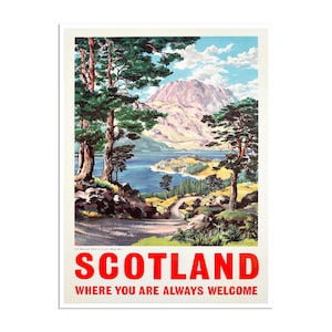 May include: A vintage travel poster advertising Scotland with a scenic view of a lake, mountains, and trees. The text reads "Scotland, Where You Are Always Welcome."