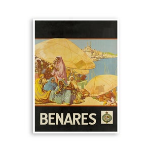 May include: A vintage travel poster advertising a trip to Benares, India. The poster features a colorful illustration of people gathered under umbrellas on a riverbank with a city skyline in the background. The text "BENARES" is printed in bold letters at the bottom of the poster.
