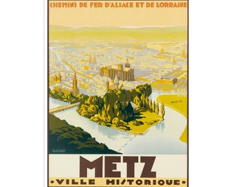 May include: A vintage travel poster advertising the city of Metz, France. The poster features a bird's-eye view of the city with a river winding through it. The text on the poster reads "Chemins de Fer d'Alsace et de Lorraine" and "Metz - Ville Historique."