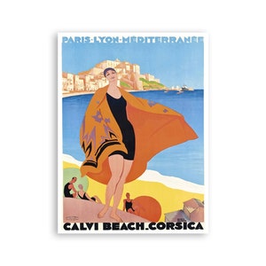 May include: A vintage travel poster for the French railway company Paris-Lyon-Méditerranée, advertising Calvi Beach in Corsica. The poster features a woman in a swimsuit and a colourful sarong standing on a beach with a view of the town and the sea. The text on the poster reads "Paris-Lyon-Méditerranée" and "Calvi Beach. Corsica."