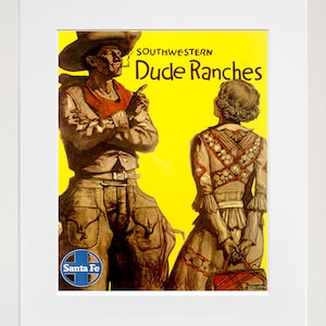 May include: A vintage travel poster advertising Southwestern Dude Ranches. The poster features a cowboy in a hat and a woman in a Western-style dress. The text on the poster reads "Southwestern Dude Ranches" and "Santa Fe".
