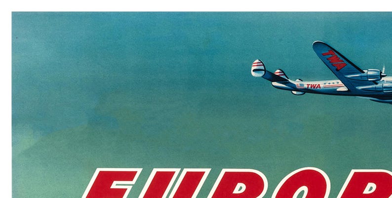 May include: A vintage TWA airline poster featuring a silver airplane flying against a blue sky. The text "EUROPE" is in red letters at the bottom of the poster.