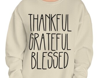 Thankful Grateful Blessed sweatshirt | Thanksgiving Sweatshirt | Fall Sweaters | Thankful Sweatshirt | Thanksgiving | Grateful sweatshirt