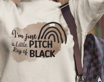 I'm Just a Little Ray of Pitch Black PNG, Funny PNG, Sarcastic Saying, Snarky Saying