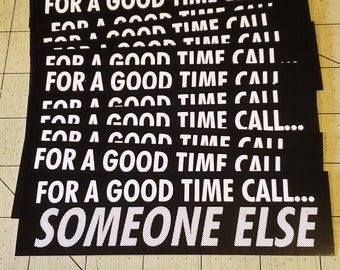 Vinyl Sticker - For A Good Time Call... Someone Else