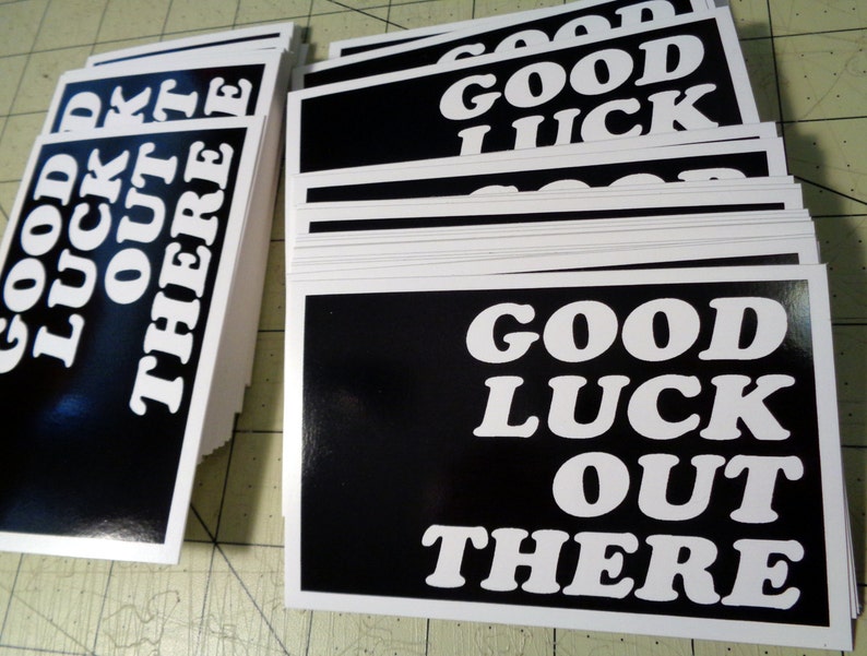 Vinyl Sticker Good Luck Out There image 1