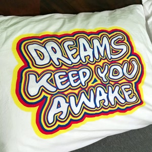 Pillowcase - Dreams Keep You Awake