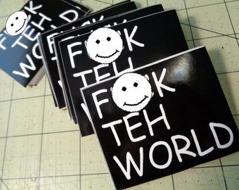 Vinyl Sticker - F**k Teh Wereld