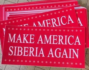 Bumper Sticker - Make America Siberia Again