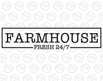 Farmhouse Sign Svg, Digital Clipart, Svg Files For Cricut, Silhouette Cut Files, Sayings, Fresh, Farmhouse svg, png, eps, 24/7