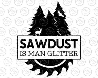 Sawdust Is Man Glitter svg, Nature svg, Outdoor svg, Nature silhouette, svg, png, Treeline, dxf, Sawdust, Deer, nature, woodwork svg, wood