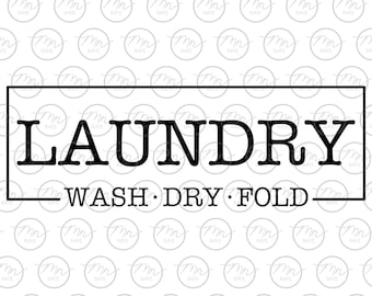 Laundry Sign Svg, Digital Clipart, Silhouette Cut Files, Sayings, laundry, wash dry fold svg, png, eps, dxf, laundry svg, wash, dry, fold