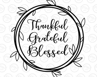 Thankful Grateful Blessed Svg, Digital Clipart, Svg Files For Cricut, Silhouette Cut Files, Sayings, Thankful Wreath Svg, Wreath Svg