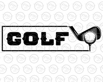 GOLF Svg, Digital Clipart, Svg, Golfing svg, Silhouette Cut Files, Sayings, png, eps, dxf, golf, nature, golf dxf, outdoor, sport