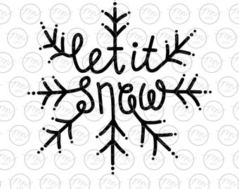 Let it Snow Snowflake svg, Digital Clipart, Files For Cricut, Silhouette Cut Files, Sayings, Holiday svg, png, eps, Xmas svg, Christmas svg