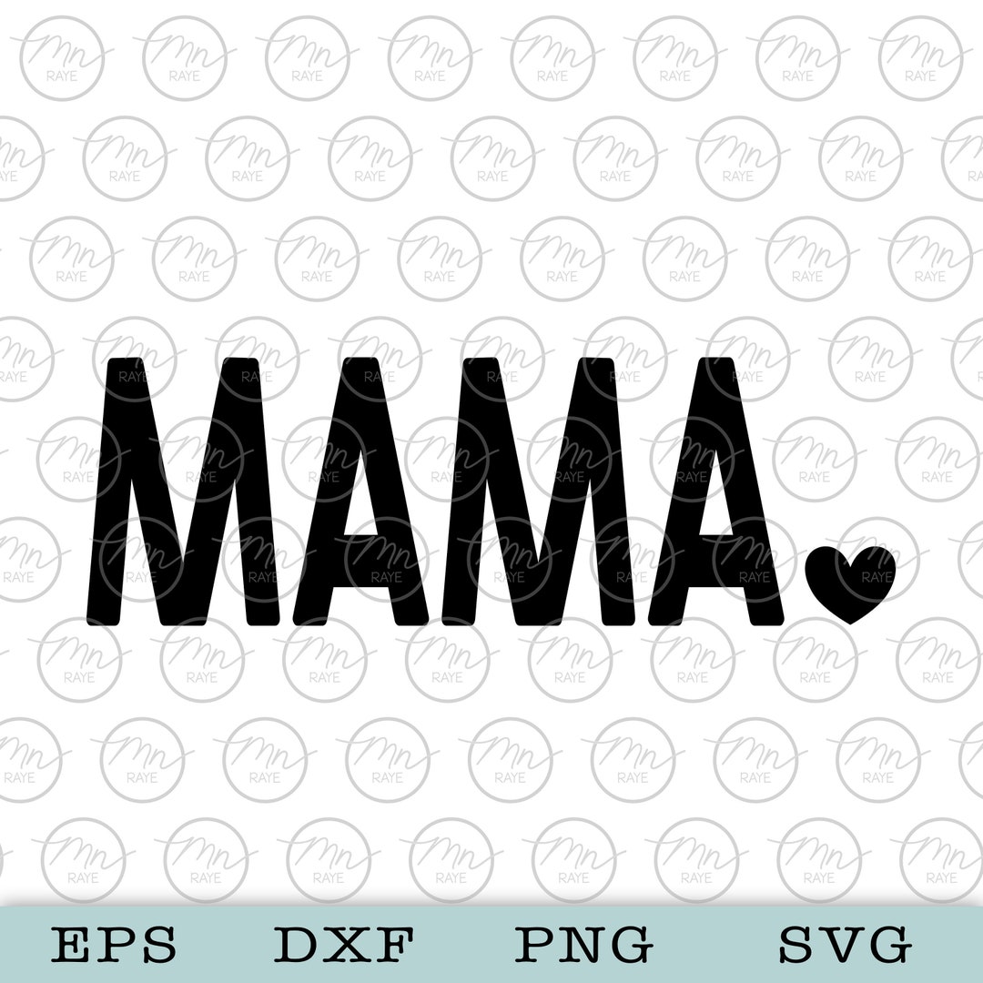Mama Heart Svg, Mama Svg, Mom Life Svg, Dxf, Svg, Png, Motherhood, Mom ...