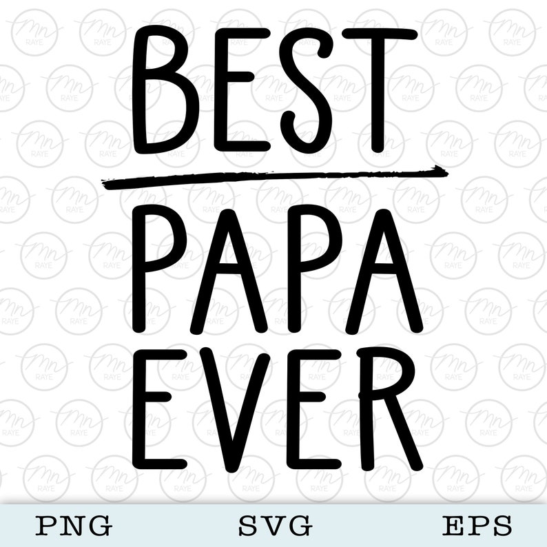 Free Free Best Papa Ever Svg Free 508 SVG PNG EPS DXF File