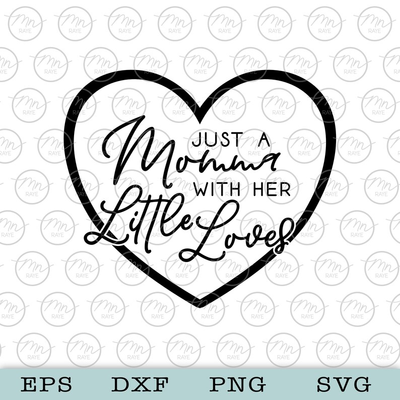 Just a Momma with her Little Loves Heart svg, Momma svg, Mom Life svg, dxf, svg, png, eps, Little Loves svg, momlife, motherhood, mom love zdjęcie 1