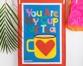 Bright Tea Towel - You are my cup of tea - Limited Edition - 100% cotton - Made in the UK