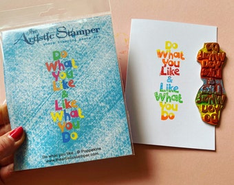NEW! Rubber Stamp - Do what you like and like what you do - Size A6 cut out & mounted on cling cushioning