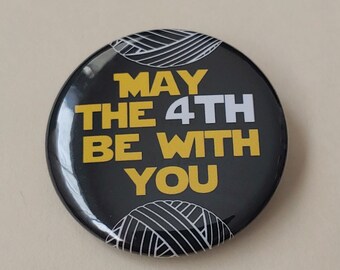 May the 4th Be With You 2022  Pin Back Button