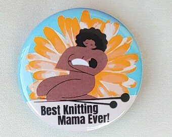 Best knitting Mama Ever Pin Back Button