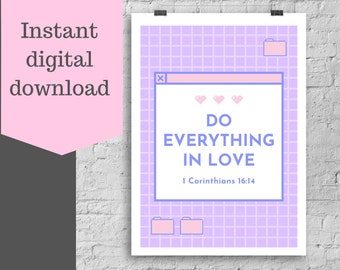 Do Everything in Love - Digital Download Printable Art - Instant Download Bible Verse Poster
