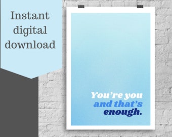 You're You and That's Enough - Digital Download Printable Art - Instant Download Dear Evan Hansen Broadway Quote