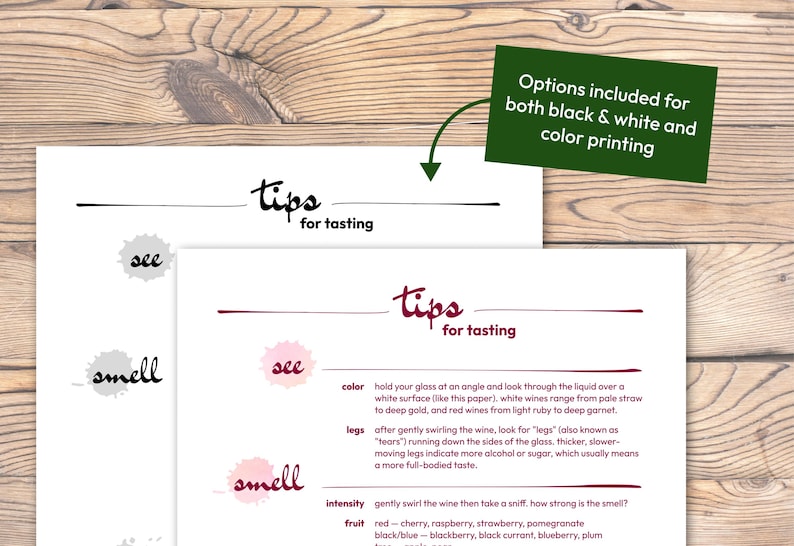 May include: Two white sheets of paper with wine tasting tips. The top sheet has black text, and the bottom sheet has burgundy text. The text includes "tips for tasting", "see", and "smell". A green sign says "Options included for both black & white and colour printing".