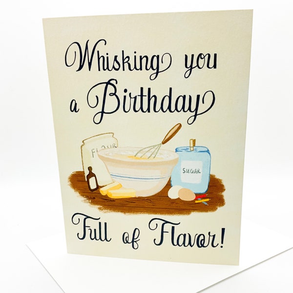 Whisking you a Birthday Full of Flavor! Cook birthday card, perfect for chef, culinary student, food blogger, recipe writer, caterer